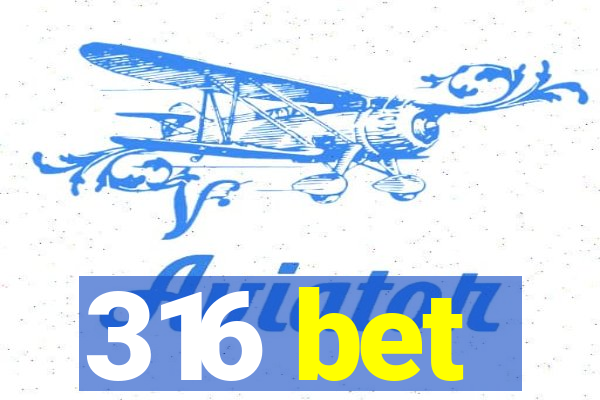 316 bet